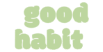 Good Habit